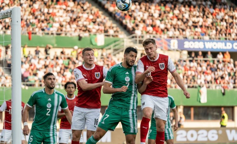Coupe du Monde 2026 : Algérie-Autriche, le match à haut risque qui fait déjà débat